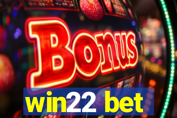 win22 bet